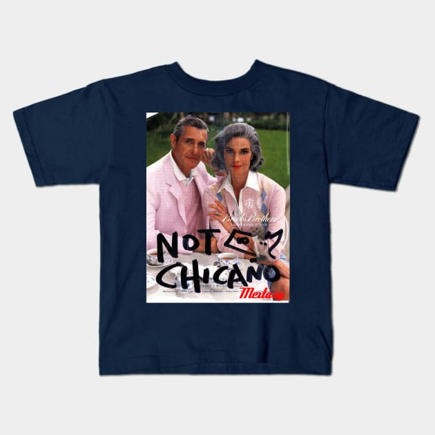 Not Chicano--a #mextasy banner print Kids T-Shirt by mextasy